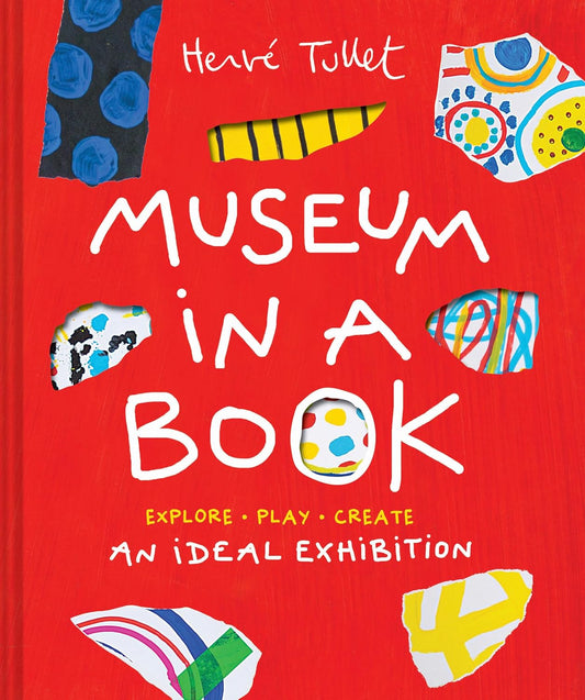 Museum in a Book An Ideal Exhibition - Explore, Play, Create