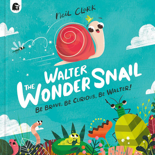 Walter The Wonder Snail - Be Brave, Be Curious, Be Walter!