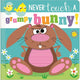 Never Touch A Grumpy Bunny! - Board Book