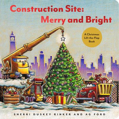 Construction Site Merry and Bright - Sherri Duskey Rinker,  AG Ford